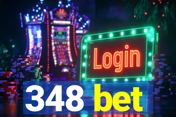 348 bet